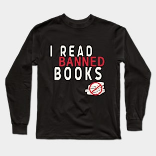 I Read Banned Books Long Sleeve T-Shirt